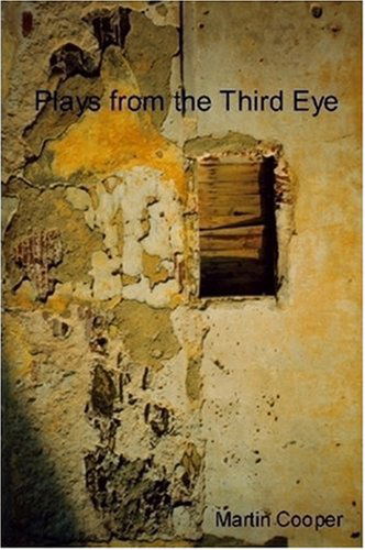 Plays from the Third Eye - Martin Cooper - Books - Shadrock Press - 9780955691508 - April 21, 2008