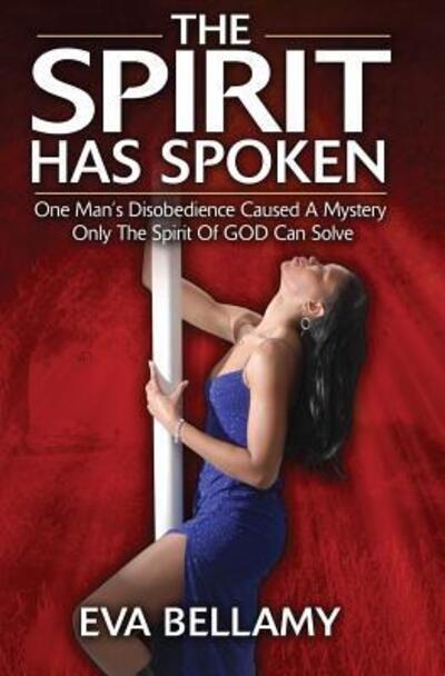 Cover for Eva Bellamy · The Spirit Has Spoken (Paperback Book) (2012)