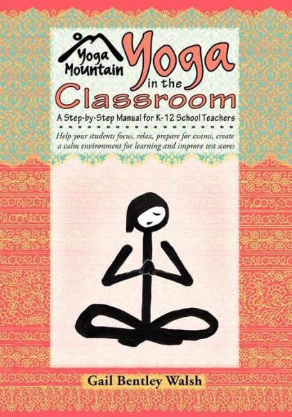 Cover for Gail Bentley Walsh · Yoga in the Classroom (Paperback Bog) [1st edition] (2008)