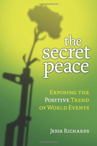 The Secret Peace: Exposing the Positive Trend of World Events - Jesse Richards - Książki - Book & Ladder Press - 9780984369508 - 26 stycznia 2010