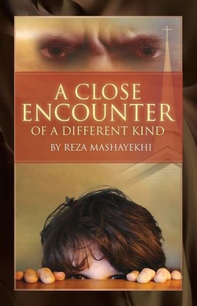 Cover for Reza Mashayekhi · A Close Encounter of a Different Kind (Pocketbok) (2015)