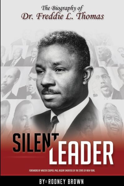 Cover for Rodney Brown · Silent Leader : The Biography of Dr. Freddie L. Thomas (Paperback Book) (2015)