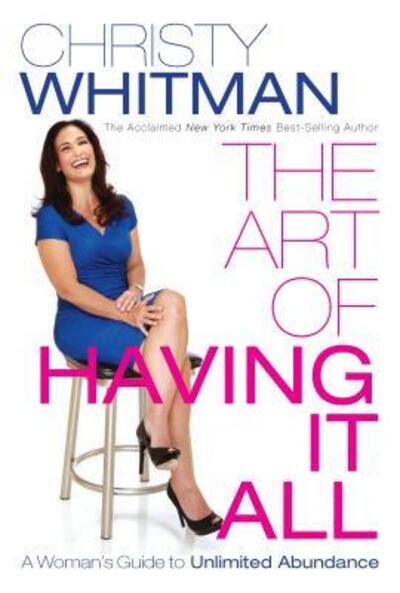 Cover for Christy Whitman · The Art of Having It All: a Woman's Guide to Unlimited Abundance (Paperback Book) (2015)