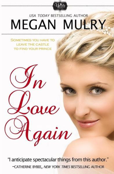 Cover for Megan Mulry · In Love Again (Unruly Royals) (Volume 3) (Taschenbuch) (2013)