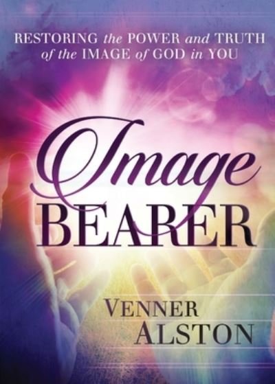 Cover for Venner Alston · Image Bearer: Restoring the power and truth of the image of God in you (Paperback Book) (2020)