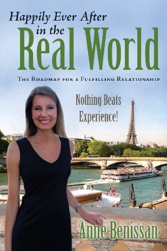 Anne Benissan · Happily Ever After in the Real World: the Roadmap for a Fulfilling Relationship Nothing Beats Experience! (Taschenbuch) (2014)