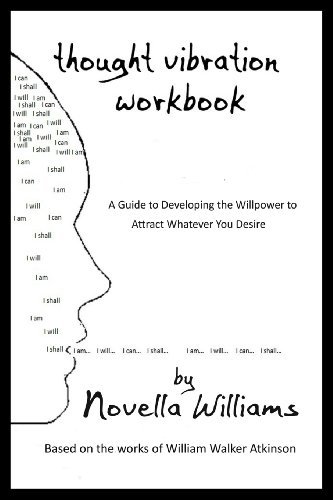 Cover for William Walker Atkinson · Thought Vibration Workbook: a Guide to Developing the Willpower to Attract Whatever You Desire (Paperback Bog) (2014)