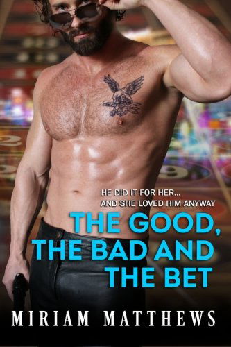 Cover for Miriam Matthews · The Good, the Bad and the Bet (Pocketbok) (2014)