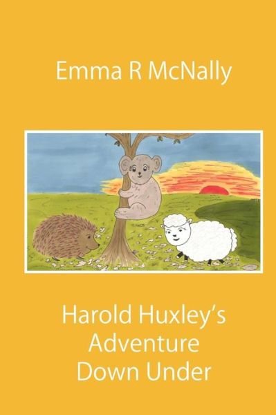 Cover for Emma R Mcnally · Harold Huxley's Adventure Down Under (The Adventures of Harold Huxley) (Volume 3) (Paperback Book) (2014)