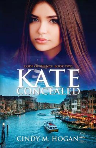 Kate Concealed - Cindy M. Hogan - Książki - O'neal Publishing - 9780997255508 - 30 stycznia 2016