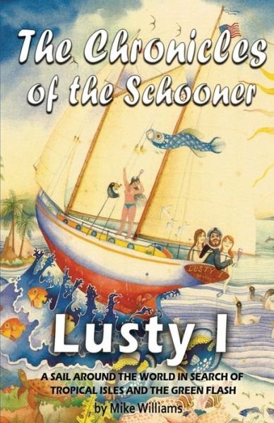 Cover for Mike Williams · The Chronicles of the Schooner Lusty I (Paperback Book) (2016)