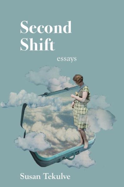 Cover for Susan Tekulve · Second Shift (Paperback Book) (2018)