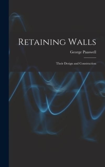 George Paaswell · Retaining Walls (Bok) (2022)
