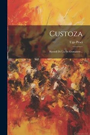 Cover for Ugo Pesci · Custoza (Book) (2023)