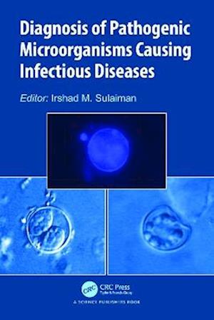 Diagnosis of Pathogenic Microorganisms Causing Infectious Diseases - - Books - Taylor & Francis Ltd - 9781032708508 - June 27, 2025