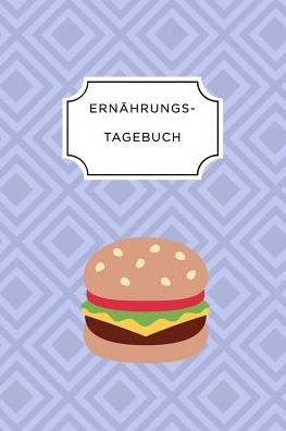 Cover for Ernährungs Tagebuch · Ernährungstagebuch (Pocketbok) (2019)
