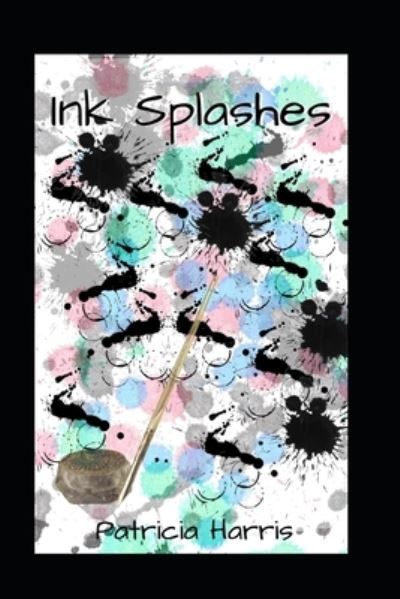 Cover for Patricia Harris · Ink Splashes (Paperback Book) (2019)