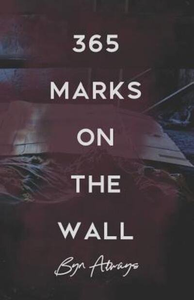Cover for Byn Always · 365 Marks on the Wall (Paperback Bog) (2019)