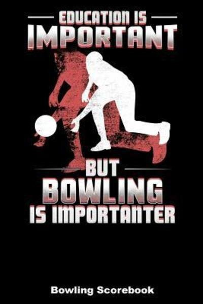 Cover for Keegan Higgins · Education Is Important But Bowling Is Importanter (Pocketbok) (2019)