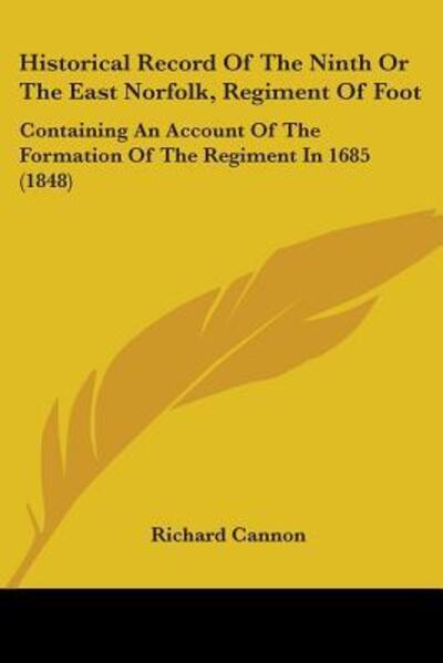 Cover for Richard Cannon · Historical Record Of The Ninth Or The East Norfolk, Regiment Of Foot (Paperback Book) (2009)