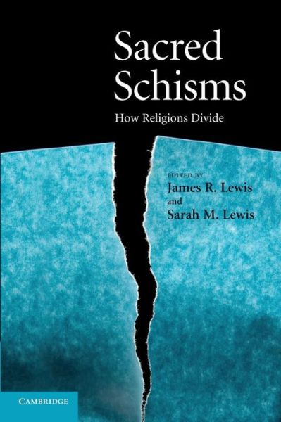 Cover for James R Lewis · Sacred Schisms: How Religions Divide (Paperback Book) (2014)