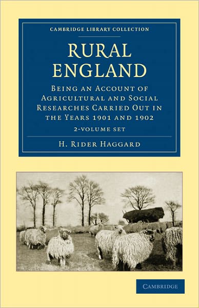 Cover for H. Rider Haggard · Rural England 2 Volume Set: Being an Account of Agricultural and Social Researches Carried Out in the Years 1901 and 1902 - Cambridge Library Collection - British and Irish History, 19th Century (Book pack) (2011)