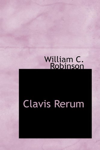 Cover for William C. Robinson · Clavis Rerum (Hardcover Book) (2009)