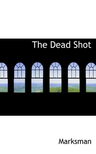 Cover for Marksman · The Dead Shot (Paperback Book) (2009)