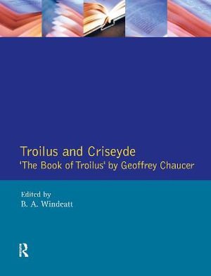 Cover for B.A. Windeatt · Troilus and Criseyde: &quot;The Book of Troilus&quot; by Geoffrey Chaucer (Hardcover bog) (2016)