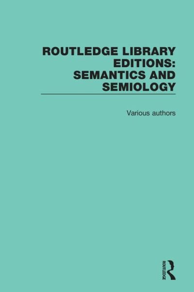 Cover for Various Authors · Routledge Library Editions: Semantics and Semiology - Routledge Library Editions: Semantics and Semiology (Buch) (2016)