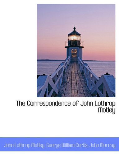 Cover for George William Curtis · The Correspondence of John Lothrop Motley (Paperback Book) (2010)