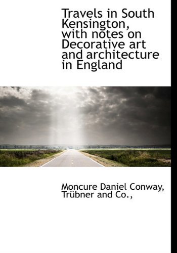 Cover for Moncure Daniel Conway · Travels in South Kensington, with Notes on Decorative Art and Architecture in England (Hardcover Book) (2010)