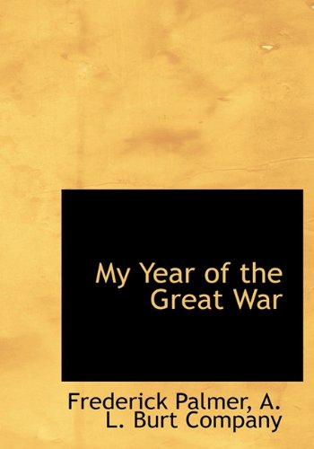 Cover for Frederick Palmer · My Year of the Great War (Hardcover Book) (2010)