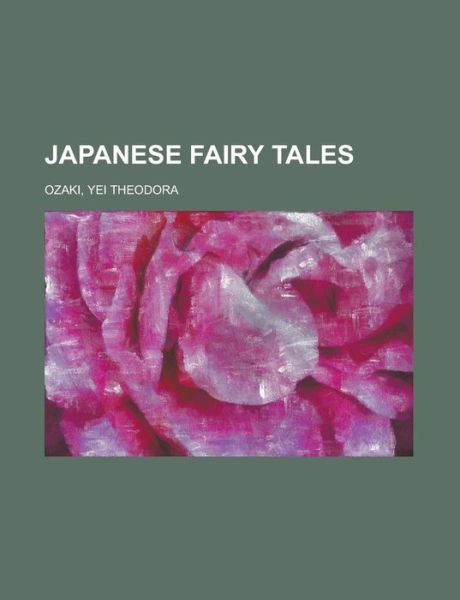 Japanese Fairy Tales - Ozaki - Książki -  - 9781153632508 - 