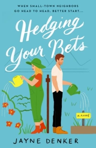 Hedging Your Bets: A Novel - Jayne Denker - Książki - St. Martin's Publishing Group - 9781250821508 - 9 stycznia 2024