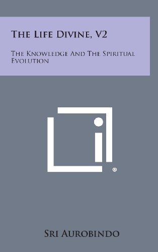 Cover for Sri Aurobindo · The Life Divine, V2: the Knowledge and the Spiritual Evolution (Gebundenes Buch) (2013)