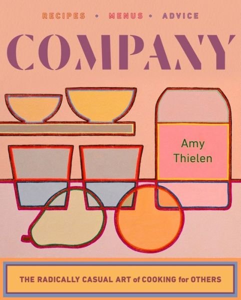 Cover for Amy Thielen · Company - The Radically Casual Art of Cooking for Others (Inbunden Bok) (2023)
