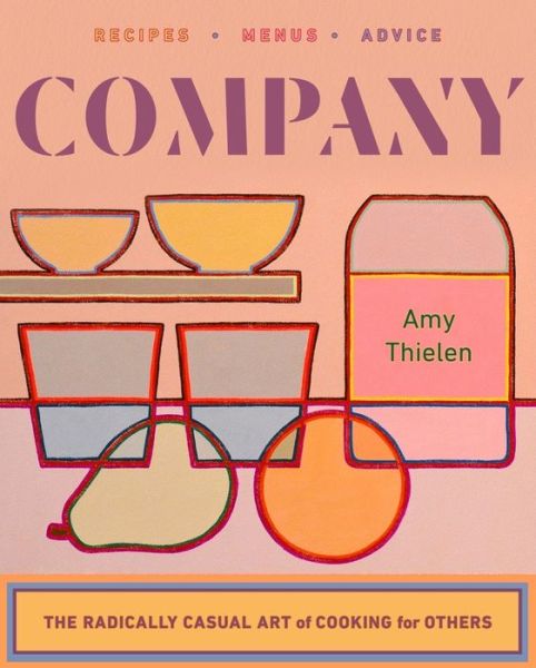 Cover for Amy Thielen · Company - The Radically Casual Art of Cooking for Others (Gebundenes Buch) (2023)