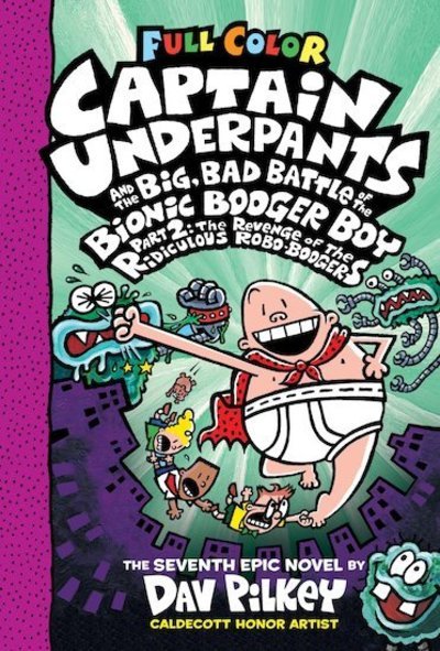 Cover for Dav Pilkey · Captain Underpants and the Big, Bad Battle of the Bionic Booger Boy Part Two: Colour Edition - Captain Underpants (Gebundenes Buch) (2018)