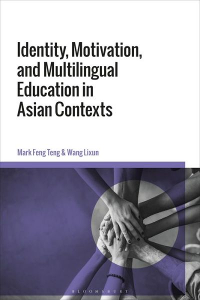 Cover for Teng, Mark Feng (Hong Kong Baptist University, Hong Kong) · Identity, Motivation, and Multilingual Education in Asian Contexts (Paperback Bog) (2021)