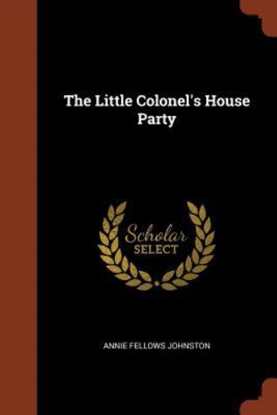 Cover for Annie Fellows Johnston · The Little Colonel's House Party (Paperback Book) (2017)