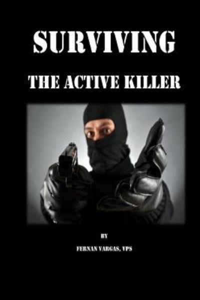 Cover for Fernan Vargas · Surviving the Active Killer (Paperback Book) (2017)