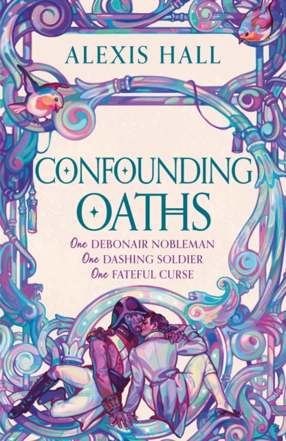 Cover for Alexis Hall · Confounding Oaths: A standalone Regency romantasy perfect for fans of Bridgerton from the bestselling author of Boyfriend Material (Paperback Book) (2025)