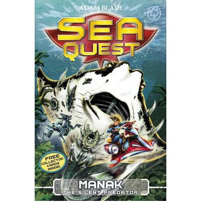 Sea Quest: Manak the Silent Predator: Book 3 - Sea Quest - Adam Blade - Bøger - Hachette Children's Group - 9781408318508 - 7. marts 2013