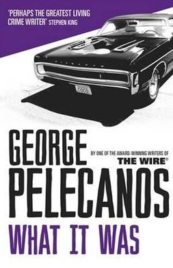 Cover for George Pelecanos · What It Was: From Co-Creator of Hit HBO Show ‘We Own This City’ (Taschenbuch) (2012)