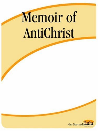 Memoir of Antichrist - Gus Mavroudis - Books - Lulu.com - 9781411613508 - September 23, 2004