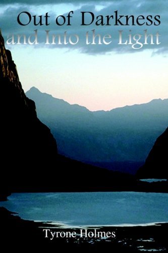 Cover for Tyrone Holmes · Out of Darkness and into the Light (Paperback Book) (2004)