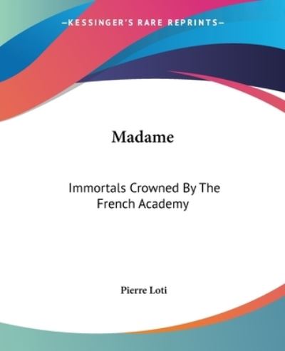 Cover for Pierre Loti · Madame: Immortals Crowned by the French Academy (Paperback Book) (2004)