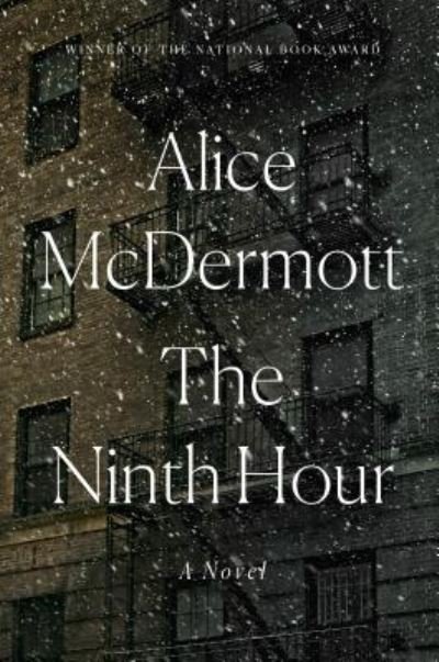 Cover for Alice McDermott · The ninth hour (Bog) [Large print edition. edition] (2017)