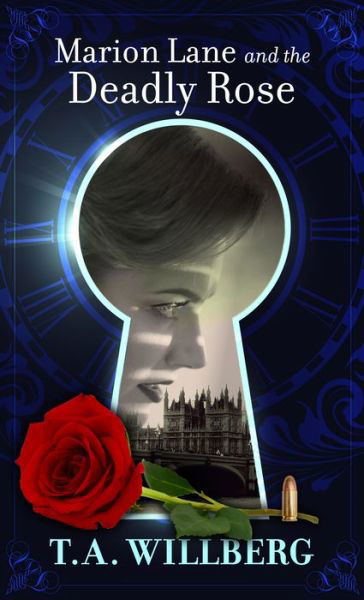 Cover for T. A. Willberg · Marion Lane and the Deadly Rose (Hardcover Book) (2022)